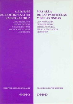 Más allá de las partículas y de las ondas. Una propuesta de inspiración epistemológica para la educación científica