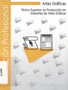 Artes Gráficas. Ténico Superior en Producción en Industrias de Artes Gráficas. Grado Superior