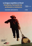 La lengua española en Brasil. Enseñanza, formación de profesores y resistencia. 2018