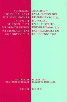 Análisis y evaluación del rendimiento BUP/COU en el distrito universitario de Extremadura en el decenio 75/85