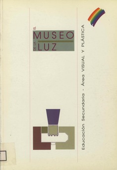 El museo de la luz. Educación Secundaria. Área visual y plástica