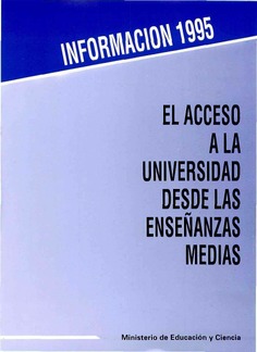El acceso a la universidad desde las enseñanzas medias. Información 1995