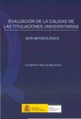 Evaluación de la calidad de las titulaciones universitarias. Guía metodológica