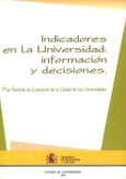 Plan nacional de evaluación de la calidad de las universidades. Indicadores en la universidad: información y decisiones