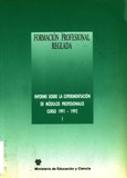 Formación Profesional Reglada: Informe sobre la experimentación de módulos profesionales I. Curso 1991-1992