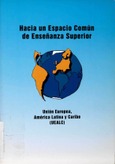 Hacia un espacio común de enseñanza superior. Unión Europea, América Latina y Caribe (UEALC)
