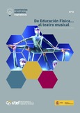 Experiencias educativas inspiradoras. Nº 8. De Educación Física...al teatro musical: Ejercicio, Arte y Tecnología en la escuela.