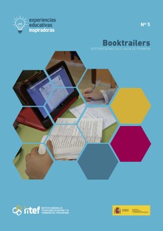Experiencias educativas inspiradoras Nº 5. Booktrailers. Videorreseñas en el aula de primaria