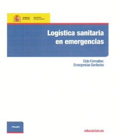 Logística sanitaria en emergencias. Ciclo formativo: Emergencias Sanitarias