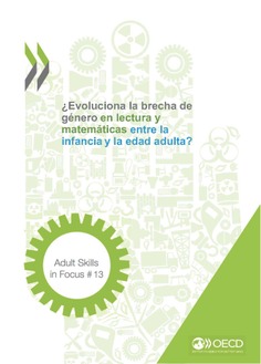 Adult Skills in Focus 13. ¿Evoluciona la brecha de género en lectura y matemáticas entre la
infancia y la edad adulta?