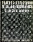 Objetos artísticos actuales de Norteamérica. Colección Johnson