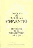 Instituto de bachillerato Cervantes. Miscelánea en su cincuentenario 1931-1981