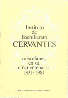 Instituto de bachillerato Cervantes. Miscelánea en su cincuentenario 1931-1981