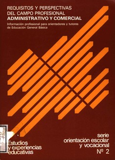 Requisitos y perspectivas del campo profesional administrativo y comercial: información profesional para orientadores y tutores de Educación General Básica