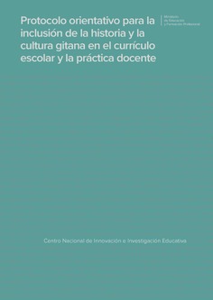 Protocolo orientativo para la inclusión de la historia y la cultura gitana en el currículo escolar y la práctica docente