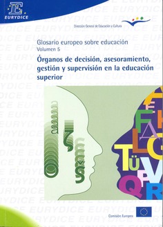 Glosario europeo sobre educación. Volumen 5: órganos de decisión, asesoramiento, gestión y supervisión en la educación superior
