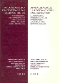 Aprendiendo de las innovaciones en los centros. La perspectiva interpretativa de investigación aplicada a tres estudios de casos