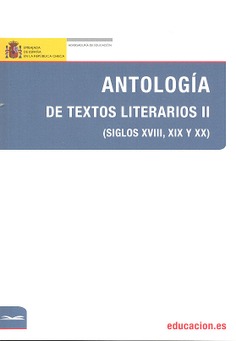 Antología de textos literarios II. (Siglos XVIII, XIX, y XX)