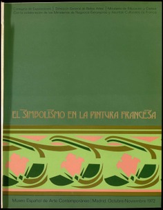 El simbolismo en la pintura francesa : Museo Español de Arte Contemporáneo, Madrid, octubre-noviembre, 1972