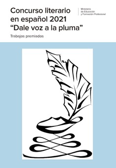 Concurso literario en español 2021 "Dale voz a la pluma". Trabajos premiados