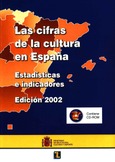 Las cifras de la cultura en España. Estadísticas e indicadores. Edición 2002