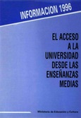 El acceso a la universidad desde las enseñanzas medias. Información 1996