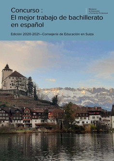 Concurso: El mejor trabajo de bachillerato en español. Edición 2020-2021-Consejería de Educación en Suiza