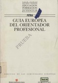 Guía europea del orientador profesional. Comisión de las Comunidades Europeas
