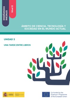 Enseñanzas Iniciales. Nivel II. Ámbito de Ciencia, Tecnología y Sociedad en el Mundo Actual. Unidad 3. Una tarde entre libros