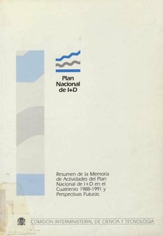 Resumen de la memoria de actividades del Plan Nacional de I+D en el cuatrienio 1988-1991 y perspectivas futuras