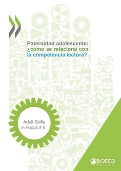 Adult Skills in Focus 9. Paternidad adolescente: ¿cómo se relaciona con la competencia lectora?