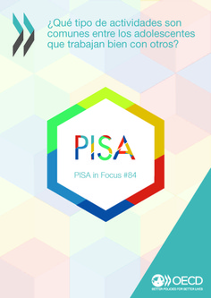 PISA in Focus 84. ¿Qué tipo de actividades son comunes entre los adolescentes que trabajan bien con otros?