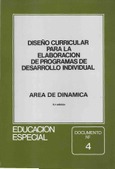 Diseño curricular para la elaboración de programas de desarrollo individual. Área de dinámica. Educación especial. Documento nº 4