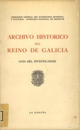 Archivo Histórico del Reino de Galicia. Guía del investigador. La Coruña