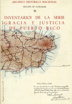 Archivo Histórico Nacional. Sección de Ultramar. Volumen III. Inventario de la serie de Gracia y Justicia de Puerto Rico