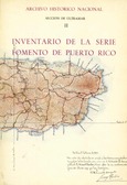 Archivo Histórico Nacional. Sección de Ultramar. Volumen II. Inventario de la serie fomento de Puerto Rico