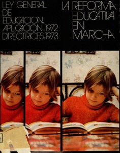 Ley General de Educación. Aplicación: 1972 - Directrices: 1973. La reforma educativa en marcha