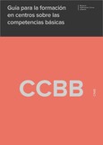 Guía para la formación en centros sobre las competencias básicas