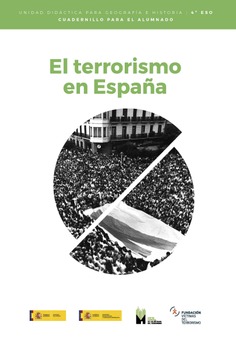 El terrorismo en España. Unidad didáctica para Geografía e Historia. 4º ESO. Cuadernillo para el alumnado