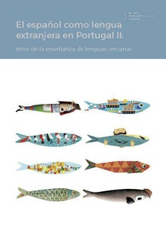 El español como lengua extranjera en Portugal II: retos de la enseñanza de lenguas cercanas