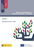 Enseñanzas iniciales: Nivel I. Ámbito de Desarrollo e Iniciativa Personal y Laboral. Unidad 3. Uno más uno son...cinco