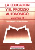 La educación y el proceso autonómico. Volumen III