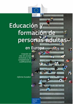 Educación y formación de personas adultas en Europa.
Creación de vías de acceso inclusivas a las competencias y cualificaciones