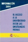 El acceso a la universidad desde las enseñanzas medias. Información 2004