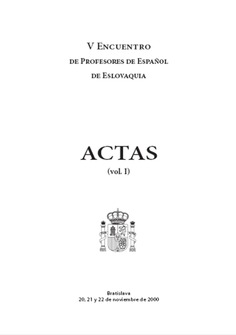 V Encuentro de profesores de español de Eslovaquia. Actas (vol. I)