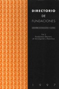 Directorio de fundaciones. Volumen I: fundaciones docentes de investigación y deportivas. Volumen II: fundaciones culturales