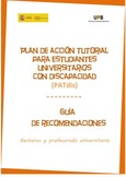 Plan de acción tutorial para estudiantes universitarios con discapacidad (PATdis). Guía de recomendaciones. Gestores y profesorado universitario