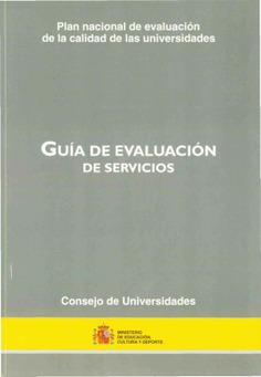 Plan nacional de evaluación de la calidad de las universidades. Guía de evaluación de servicios