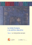 La Unión Europea y su política educativa. Tomo I: la integración europea. Tomo II: medio siglo de acciones en materia de educación