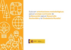 Guía con orientaciones metodológicas para el anclaje curricular de la Educación para el Desarrollo Sostenible y la Ciudadanía Mundial